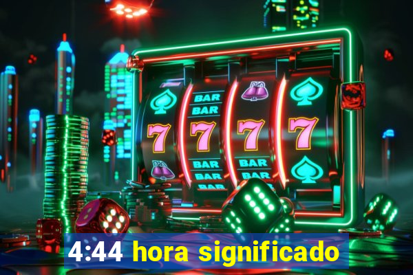 4:44 hora significado